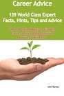 Career Advice  139 World Class Expert Facts Hints Tips and Advice  the TOP rated Ways To Find the Career Advice opportunities you're looking for