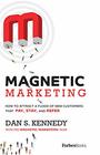Magnetic Marketing How To Attract A Flood Of New Customers That Pay Stay and Refer