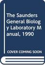 The Saunders General Biology Laboratory Manual 1990