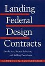 Landing Federal Design Contracts Brooks Act Source Selection and Bidding Procedures