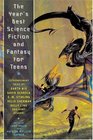 The Year's Best Science Fiction and Fantasy for Teens  First Annual Collection