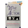 The Way of the Actor A Path to Knowledge and Power