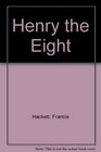 Henry the Eight