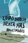 Lupo Danish Never Has Nightmares