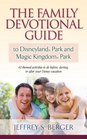 The Family Devotional Guide to Disneyland Park and Magic Kingdom Park 42 Themed Activities to Do Before During or After Your Disney Vacation