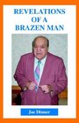 Revelations of a Brazen Man