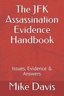 The JFK Assassination Evidence Handbook Issues Evidence  Answers