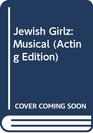 Jewish Girlz Musical