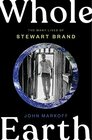 Whole Earth The Many Lives of Stewart Brand