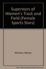 Superstars of Women's Track and Field