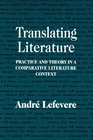 Translating Literature Practice and Theory in a Comparative Literature Context