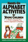 HandsOn Alphabet Activities for Young Children A Whole Language Plus Phonics Approach to Reading
