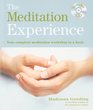 The Meditation Experience Your Complete Meditation Workshop in a Book with a CD of Meditations