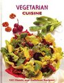 Vegetarian Cuisine 125 Classic and Delicious Recipes