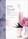 Arte floral Filosofia materiales y tecnicas diseno flores follaje y plantas