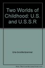 Two Worlds of Childhood US and USSR