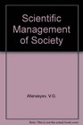 The Scientific Management of Society
