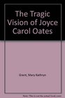 The Tragic Vision of Joyce Carol Oates