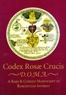 Codex Rosae Crucis, D.O.M.A. A Rare  Curious Manuscript of Rosicrucian Interest.