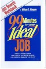 Job Search Workbook A Companion to 99 Minutes to Your Ideal Job