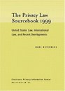 The Privacy Law Sourcebook 1999 United States Law International Law and Recent Developments