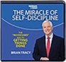 The Miracle of Selfdiscipline The NoExcuses Way to Getting Things Done