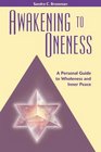 Awakening to Oneness: A Personal Guide to Wholeness and Inner Peace