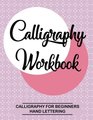 Calligraphy Workbook Calligraphy for Beginners Hand Lettering Calligraphy botebook  Training Exercises and Practice Lettering Notebook practice