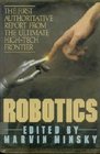 Robotics The First Authoritative Report from the Ultimate HighTech Frontier