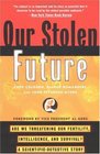Our Stolen Future How We Are Threatening Our Fertility Intelligence and Survival