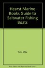 Hearst Marine Books Guide to Saltwater Fishing Boats