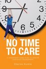 No Time to Care A Leadership Game Plan to Ensure Caregiver Engagement