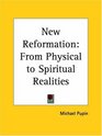 New Reformation From Physical to Spiritual Realities