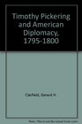 Timothy Pickering and American diplomacy 17951800