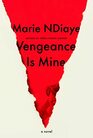 Vengeance Is Mine A novel