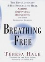 Breathing Free  The Revolutionary 5Day Program to Heal Asthma Emphysema Bronchitis and Other  Respiratory Ailments