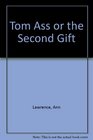 Tom Ass Or the Second Gift