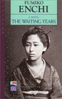 The Waiting Years (Japan's Women Writers)