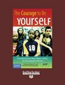 The Courage To Be Yourself  True Stories by Teens About Cliques Conflicts and Overcoming Peer Pressure