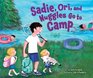Sadie Ori and Nuggles Go to Camp