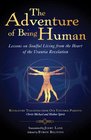The Adventure of Being Human: Lessons on Soulful Living from the Heart of the Urantia Revelation