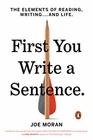 First You Write a Sentence The Elements of Reading Writing    and Life