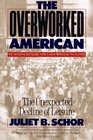 The Overworked American The Unexpected Decline of Leisure