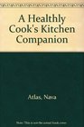 The Healthy Cook's Kitchen Companion: An Organizer for Your Favorite Recipes
