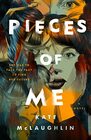 Pieces of Me A Novel