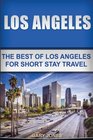Los Angeles The Best Of Los Angeles For Short Stay Travel