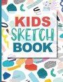 Sketch Book For Kids Practice How To Draw Workbook 85 x 11 Large Blank Pages For Sketching Classroom Edition Sketchbook For Kids Journal And Sketch Pad For Drawing