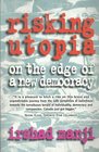 Risking Utopia On the Edge of a New Democracy