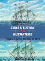 Constitution vs Guerriere Frigates during the War of 1812
