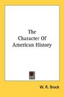 The Character Of American History